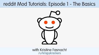 reddit Mod Tutorials Episode 1  The Basics with Kristine Fasnacht ukrispykrackers [upl. by Otsenre]