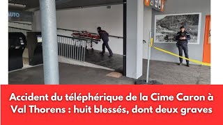 Accident du téléphérique de la Cime Caron à Val Thorens  huit blessés dont deux graves [upl. by Anauqahc]