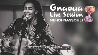 Mehdi Nassouli Gnawa live session  Jilala  Part I [upl. by Eciram]