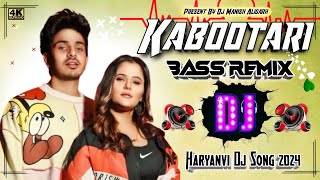 Kithe Chali Banke Kabootari Haryanvi Dj Remix  Dj Vibration Mix Dj Manish Aligarh [upl. by Lorry]