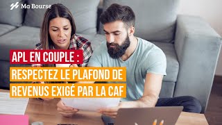 APL en couple  Respectez le plafond de revenus exigé par la CAF [upl. by Cullan]