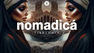 NOMADICA MIX  Finest Organic amp Oriental Deep House Music by Tibetania [upl. by Mychael]