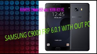 SAMSUNG Galaxy C9 SMC9000 FRPGoogle Lock Bypass Android 601 WITHOUT PC [upl. by Kerr]