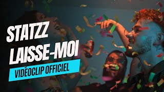 Statzz  LaisseMoi Vidéoclip officiel [upl. by Alcina]