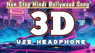 3D Song Hindi Bollywood Chill Vibes 3D Audio Experience 8D [upl. by Schluter]