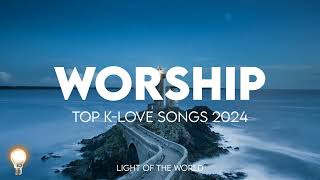 Top KLOVE Songs Compilation 2024  Best Christian Music 2024 [upl. by Eidda]