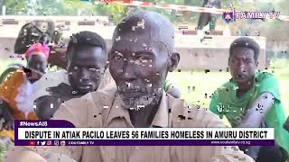 Dispute In Atiak Pacilo Leaves 56 Families Homeless In Amuru District [upl. by Eentroc460]