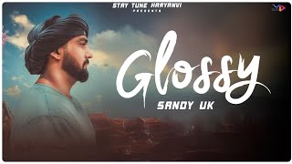 Glossy Sandy Uk Official Music Audio Album New Era New Haryanvi Hip Hop song 2024 [upl. by Hilario]