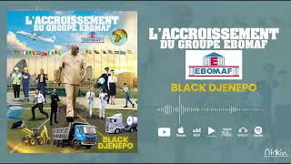 Black Djenepolaccroissement du groupe Ebomaf  officiel audio [upl. by Kin9]