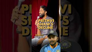 Prithvi Shaw’s Decline  Pranit More  standup crowdwork animal rohitsharma cricket [upl. by Lashoh132]