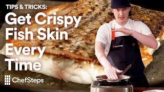 How to Get Crispy Fish Skin That Doesnt Stick to the Pan  ChefSteps [upl. by Eldrid258]