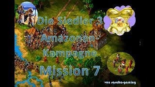 GameplayWalkthrough Die Siedler 3 Amazonen Kampagne Mission 7 in 021115 [upl. by Arnon]