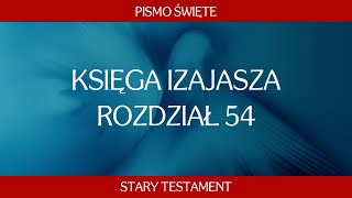 Księga Izajasza  Rozdział 54 [upl. by Rap]