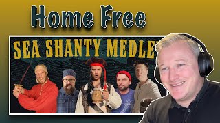 FIRST TIME HEARING Home Free  Sea Shanty Medley REACTION [upl. by Ilera]