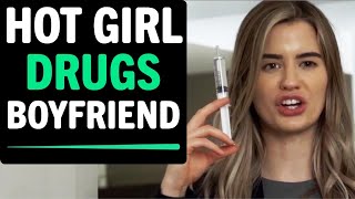 Hot Girl DRUGS Boyfriend What Happens Next Is Shocking [upl. by Ahsircal268]