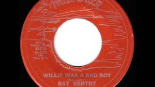 Ray Gentry  Willie Was A Bad Boy  Rockabilly 1961 [upl. by Zedekiah260]