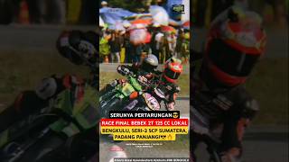 SERUNYA PERTARUNGAN RACE FINAL BEBEK 2T 125 CC LOKAL BENGKULU SERI2 SCP 2024😎🔥 shorts viral yt [upl. by Michi]