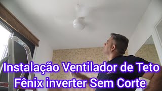 Instalação Ventilador de Teto Fênix Inverter Sem Cortes [upl. by Caleb]