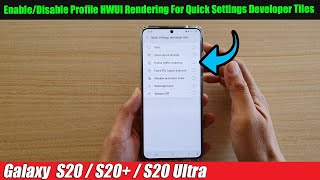 Galaxy S20S20 How to EnableDisable Profile HWUI Rendering For Quick Settings Developer Tiles [upl. by Toback228]