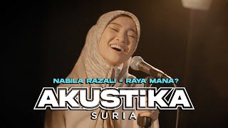 Nabila Razali  Raya Mana LIVE AkustikaSuria [upl. by Sekoorb]