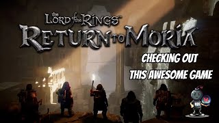 TRYING THIS AWESOME GAME The Lord of the Rings Return to Moria [upl. by Enomahs]