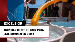 Anuncian corte de agua para este domingo en CDMX [upl. by Tattan635]