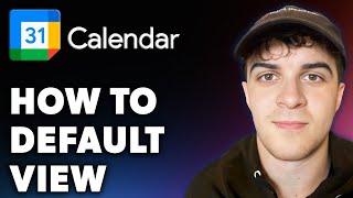 How to Google Calendar Default View Full 2024 Guide [upl. by Stuppy]