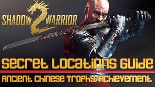 Shadow Warrior 2  Secret Locations Guide  Ancient Chinese TrophyAchievement Guide [upl. by Ynnavoeg]