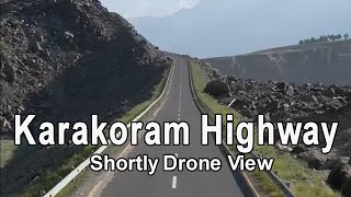 Karakoram Highway  Shortly Drone View  Karakoram Highway Pakistan [upl. by Raphael]