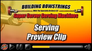 Building Bowstrings  Serving  Preview Clip [upl. by Aisyla960]