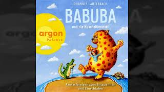 J Lauterbach  Babuba und die Kuscheltierinsel  Babuba  Fantasiereisen für Kinder ab 2 Jahren [upl. by Decato496]