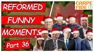 Reformed Funny Moments  Part 36 [upl. by Cami9]