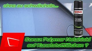 SONAX Polymer Netshield als Kunststoffversiegelung und Auffrischer  nach 5 Tagen [upl. by Noved]