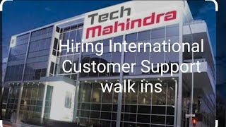 TECH MAHINDRA HIRING INTERNATIONAL CUSTOMER SUPPORT WALK INS 17 OCT26 OCT 2024 EXP 04 YRS [upl. by Naesar]