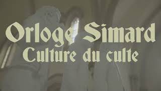 Orloge Simard  Culture du culte [upl. by Lorn138]