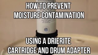 Prevent moisture contamination using a Drierite desiccant cartridge [upl. by Eiramlatsyrk559]