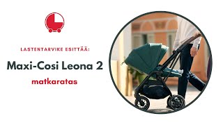 Esittelyssä MaxiCosi Leona 2 Matkarattaat [upl. by Sadler]