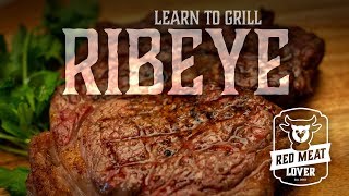 Grilled Ribeye Steak Recipe  Grilling Steak Made Easy [upl. by Tenney460]