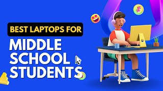 Best Laptops for Middle School Students [upl. by Wattenberg]