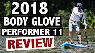 Body Glove Performer 11 Review 2018 Inflatable SUP [upl. by Ettenim]