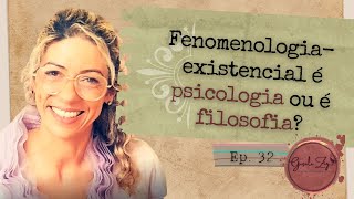 Ep 33 O que é Psicologia fenomenológicaexistencial O que é Psicologia e quais são as abordagens [upl. by Aicylla894]