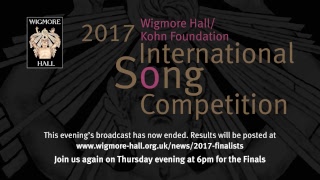 SemiFinals  Wigmore HallKohn Foundation International Song Competition 2017 [upl. by Alled]