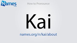 How to Pronounce Kai [upl. by Larok]