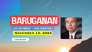 Baruganan ni Leo Lastimosa  November 12 2024 [upl. by Hightower]