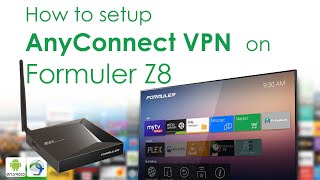 How to setup AnyConnect VPN on android box [upl. by Thain]