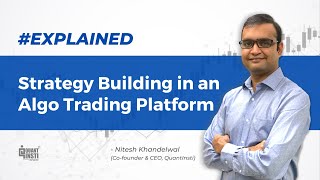 Strategy Building in Algo Trading Platform by Quantinsticom  Quantinsti [upl. by Yltsew635]