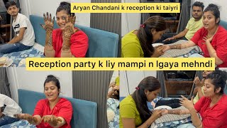 Fianlly hmlog ja rhe Aryan k ghar 🏠 Aryan k reception k liye Mampi n lgaya special mehandi❤️vlog [upl. by Sajet388]