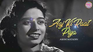 Aaj Ki Raat Piya  Ashni Matadin  Old Is Gold [upl. by Anaib]