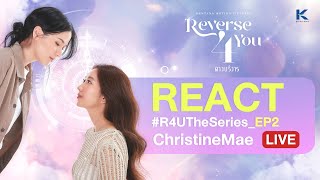 ChristineMae Live React EP02  Reverse 4​ You​ ดาว​บริวาร​ The​ Series [upl. by Nytsrik]