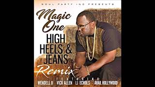 Magic One  High Heels amp Jeans Wendell B Vick Allen LJ Echols amp Avail Hollywood [upl. by Beattie]